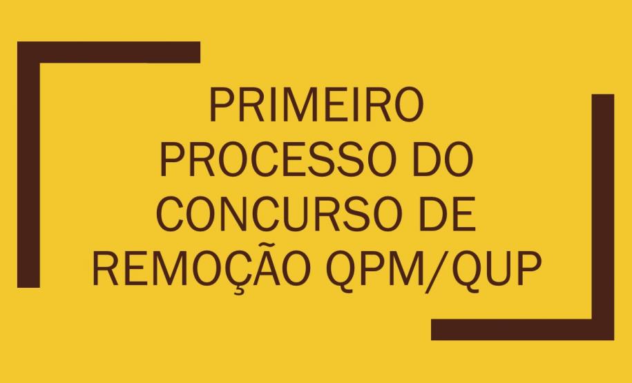 Primeiro Processo do Concurso de Remoção QPM/QUP
